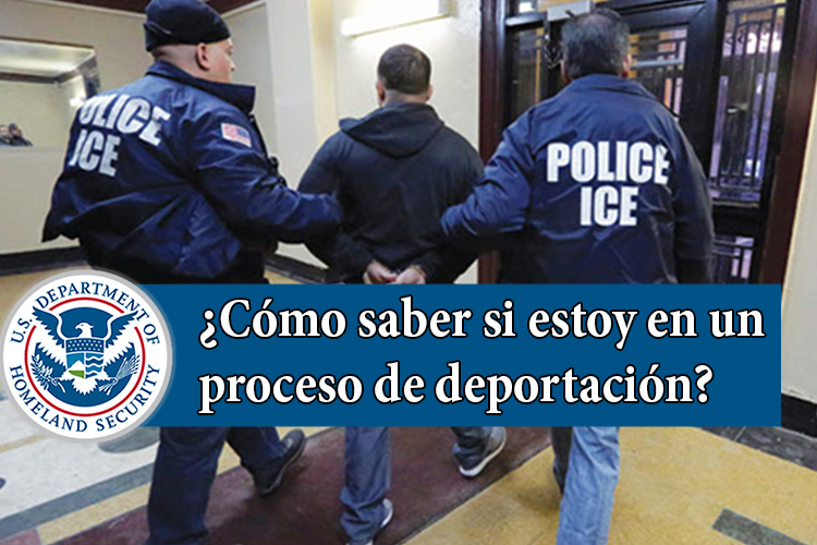 ¿Cómo saber si estoy en un proceso de deportación?