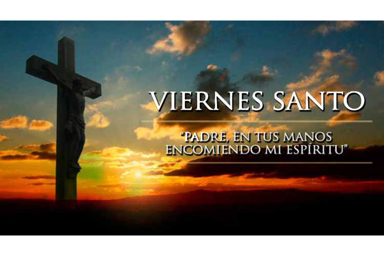 Hoy es Viernes Santo: Celebración de la Pasión del Señor