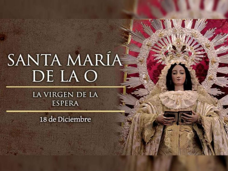 En esta fecha se festeja a la Madre de Dios como Santa María de la O, la Virgen de la expectación del parto y Virgen de la esperanza.
