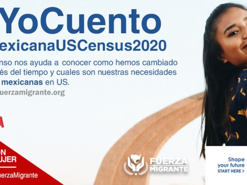 Campaña de Fuerza Migrante para impulsar a los migrantes mexicanos a participar en el censo 2020