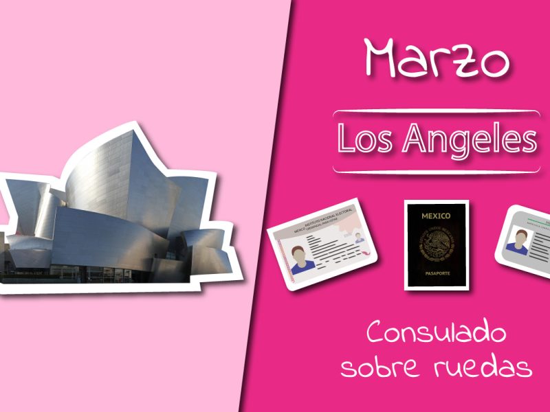Asiste al Consulado sobre ruedas de Los Ángeles durante el mes de marzo.