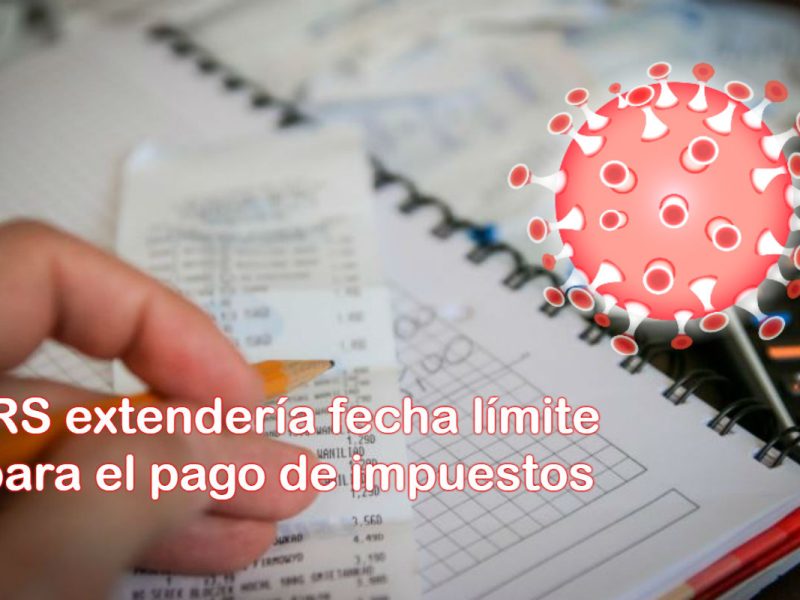 IRS impuestos extender fecha por coronavirus