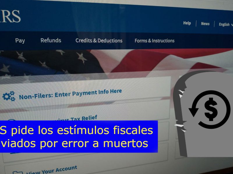 IRS pide devolver estímulos enviados por error a difuntos