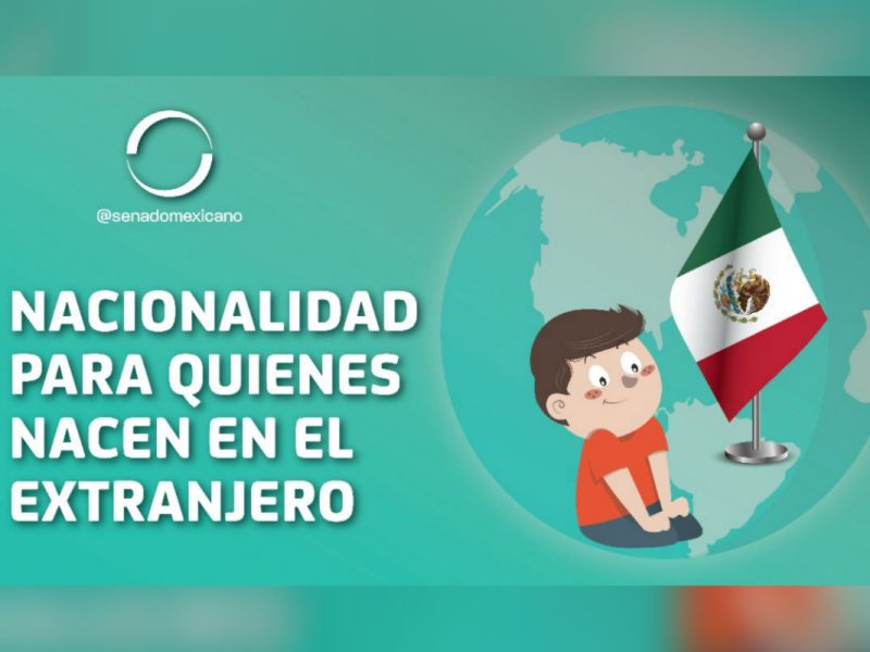 Senado garantiza nacionalidad para mexicanos nacidos en USA