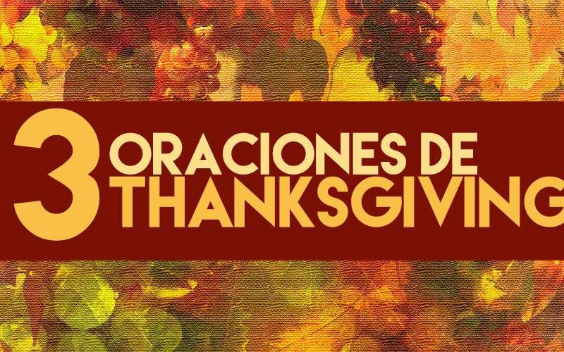 Tres oraciones por el Día de Acción de Gracias.