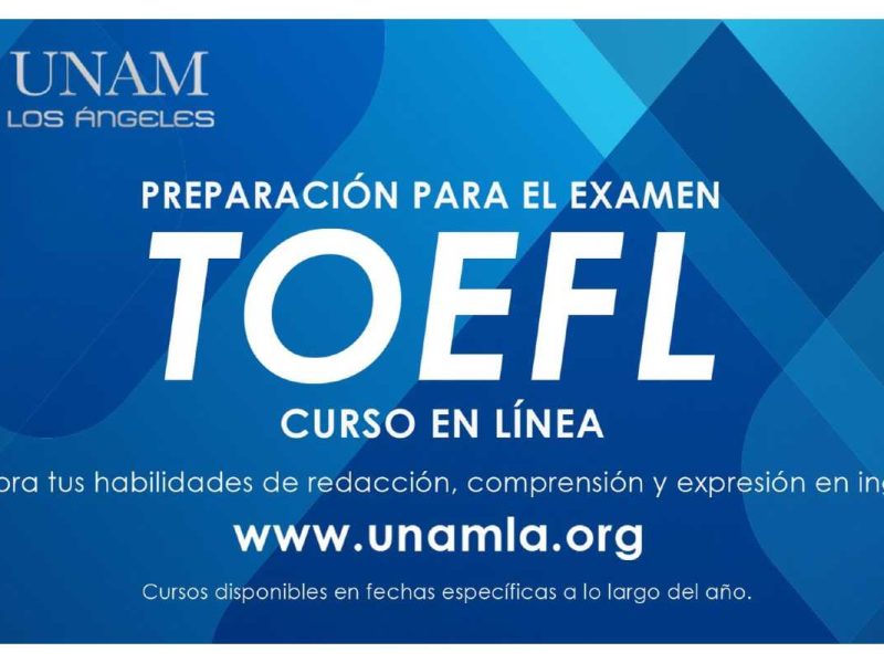Si te quieres preparar para el examen TOEFL IBT, la UNAM Los Ángeles sacó convocatoria.