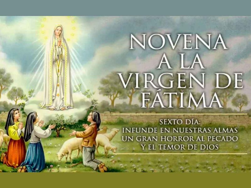 Sexto día de la Novena a la Virgen de Fátima.