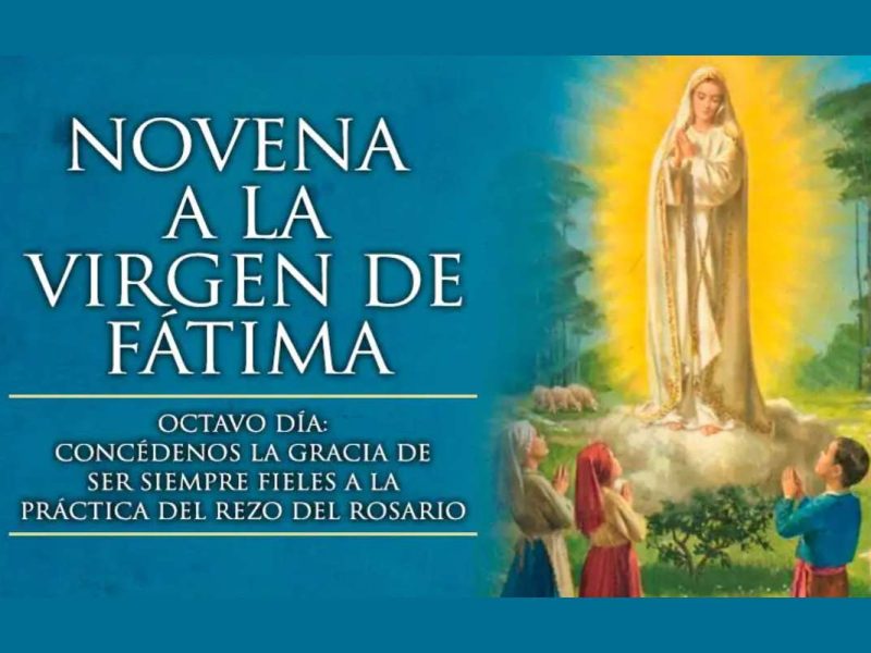 Ocatavo día de la Novena a la Virgen de Fátima.