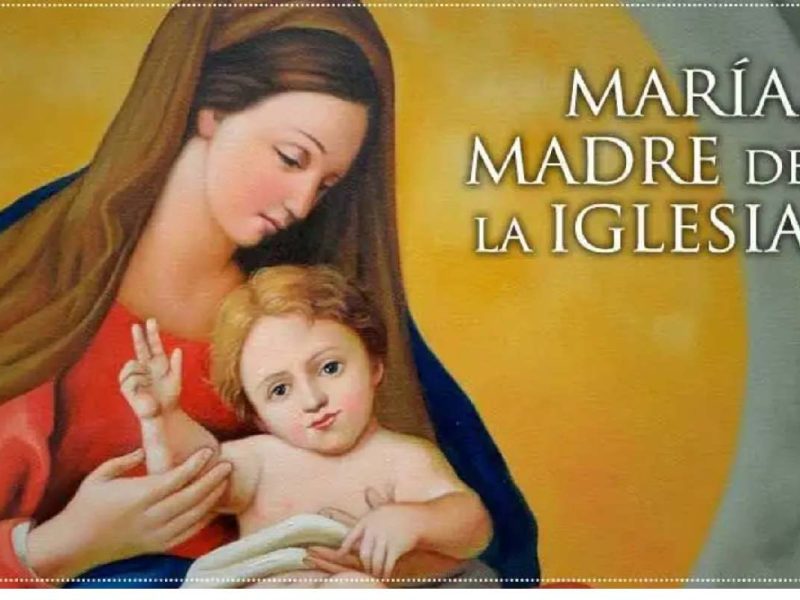 Hoy se recuerda a la Santísima Virgen María, Madre de la Iglesia.