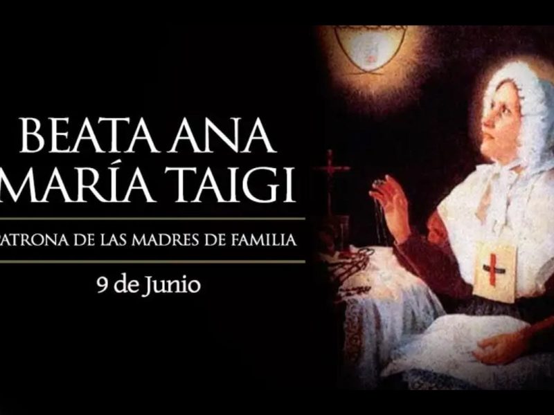 Oración a la Beata Ana María Taigi, patrona de las madres de familia y amas de casa.
