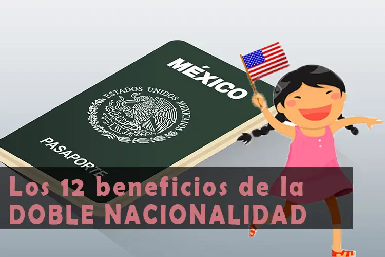 Los mexicanos tenemos acceso a la doble nacionalidad desde 1998