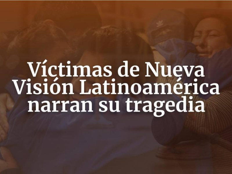 Víctimas de Nueva Visión Latinoamérica