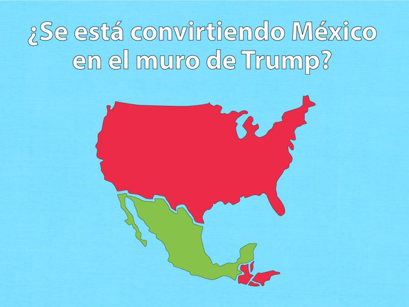 ¿Se está convirtiendo México en el muro de Trump?